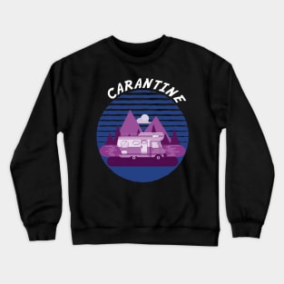 Funny cool quarantine caravan t-shirt Crewneck Sweatshirt